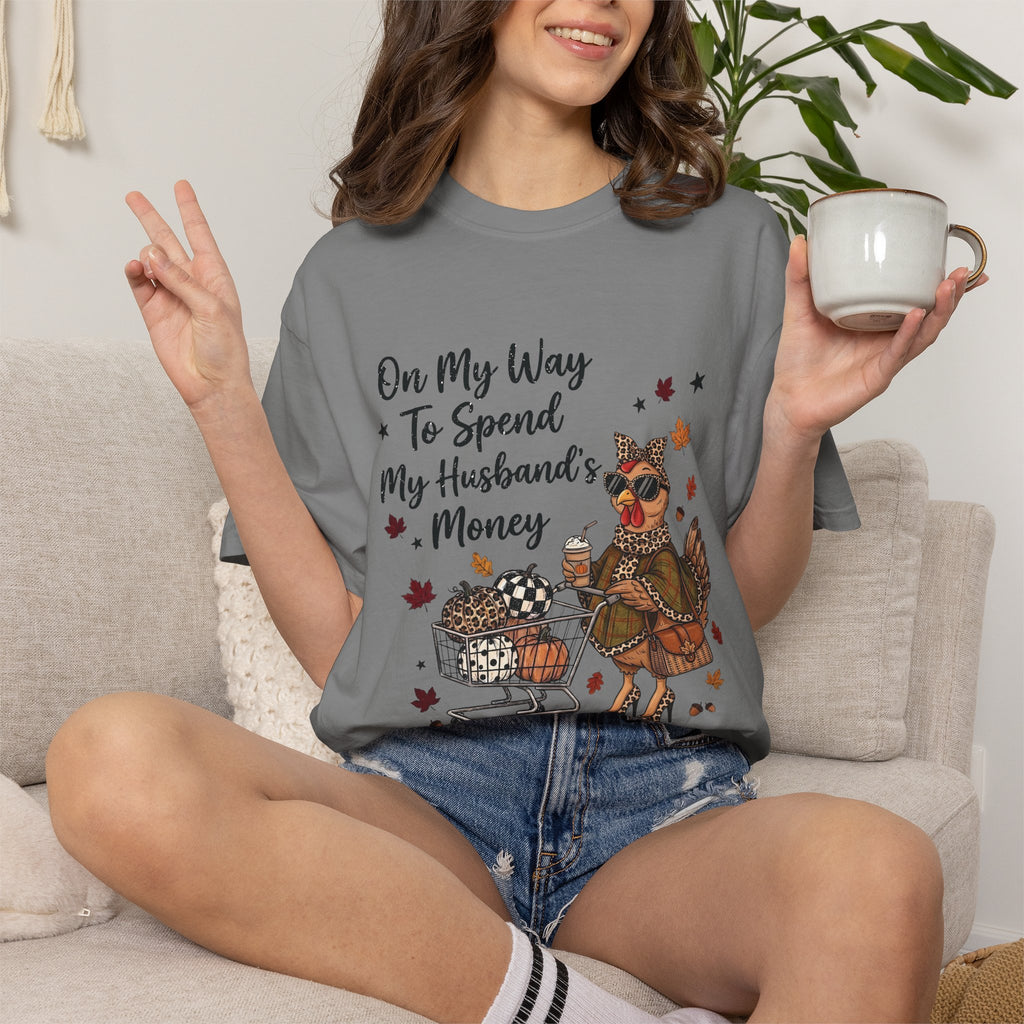 On My Way to Spend My Husband's Money, Funny Wife T-Shirt, Funny Marriage Shirt
